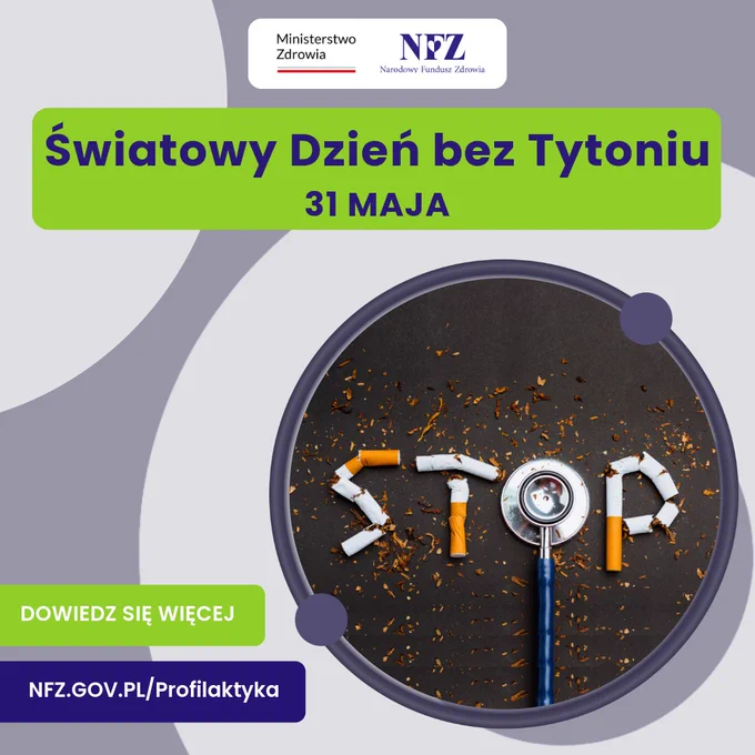 Kolorowa grafika. Tekst na grafice. Światowy Dzień bez Tytoniu (31 maja). Dowiedz się więcej: nfz.gov.pl/profilaktyka