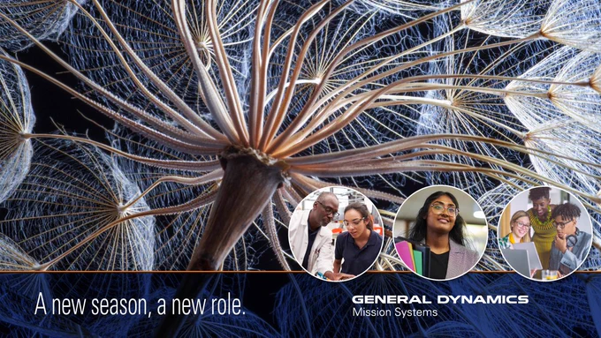 A close-up of a dandelion with thin, delicate seeds. Below are circular images showing diverse people collaborating. The text reads "A new season, a new role." The logo and name "General Dynamics Mission Systems" are featured.

GDMissionSystems.com/Careers