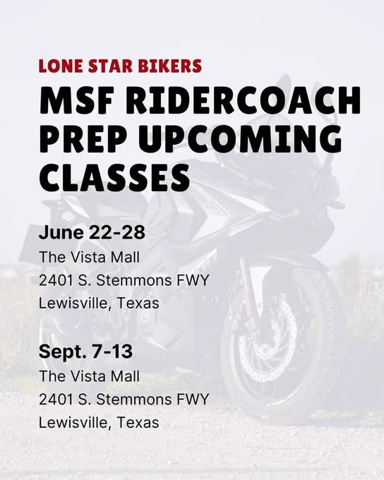 Poster for Lone Star Bikers' MSF RiderCoach Prep Upcoming Classes. Lists dates June 22-28 and Sept. 7-13 at The Vista Mall, 2401 S. Stemmons FWY, Lewisville, Texas. Background features a motorcycle.