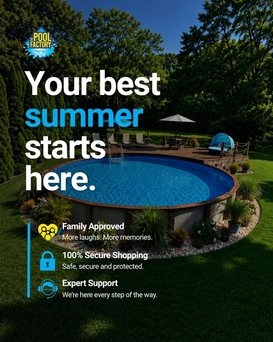 Above ground pool in a landscaped backyard with lounge chairs, patio furniture, and text reading “Your best summer starts here” alongside trust-focused messaging about family fun, secure shopping, and expert support.