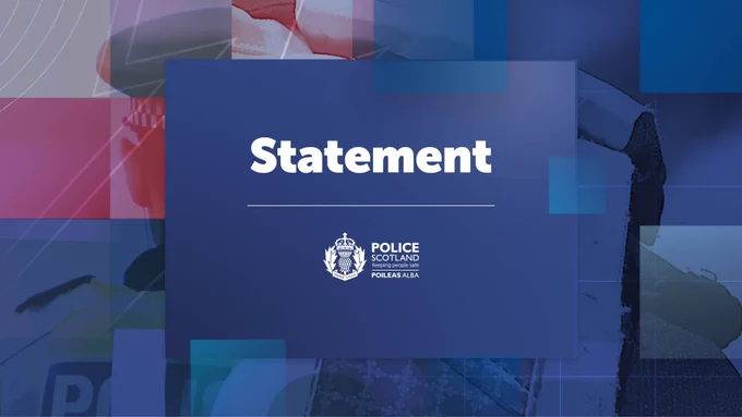 Blue Police Scotland graphic displaying the words ‘Statement', with abstract layered shapes in the background and the Police Scotland logo.