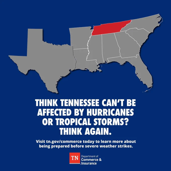 Map of southeastern United States with text: Think Tennessee can’t be affected by hurricanes or tropical storms? Think again. Visit tn.gov/commerce today to learn more about being prepared before severe weather strikes. Tennessee Department of Commerce & Insurance.