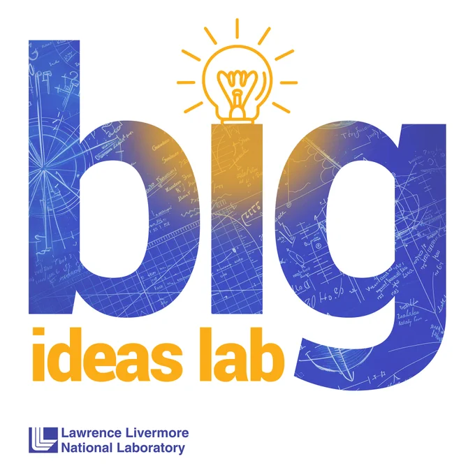 The image features the phrase "big ideas lab" with "big" in large blue letters, detailed with scientific sketches and a glowing lightbulb above. "Ideas lab" is in smaller orange text below. The Lawrence Livermore National Laboratory logo is at the bottom left.