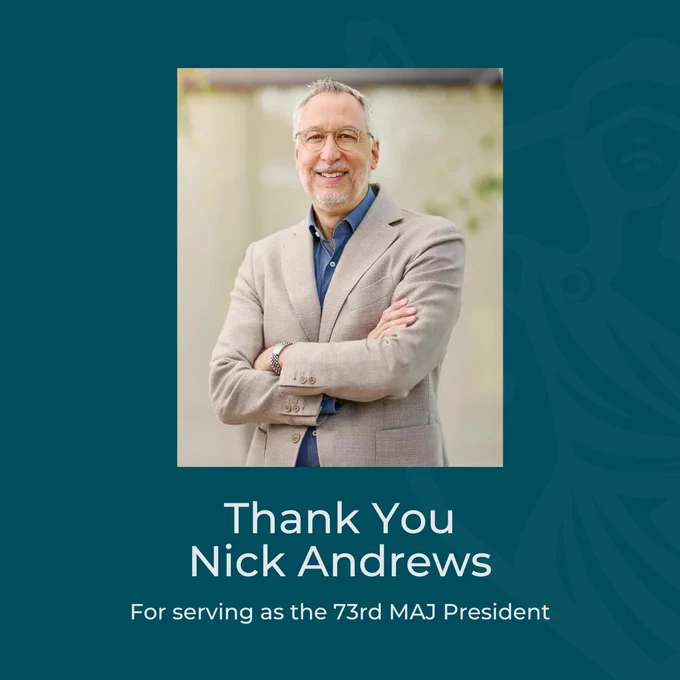 A photo of Nick Andrews standing with arms crossed, smiling at the camera. Text below reads: "Thank You Nick Andrews for serving as the 73rd MAJ President."