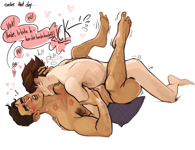 A NSFW drawing of Jayce and Viktor having sex in missionary position. Viktor, who is on top, bites into Jayce's neck. Jayce's face is read, head thrown back, additional love-bites litter his chest. He clutches Viktor by the bicep and the nape of his neck. A blue pillow props up his lower back. 
Above them, hand-written text says: Earlier that day...
Jayce, with increasing franticness: Viiik! Vik! Harder, b-bite h- har-derharderharderffUCK--!! (He comes) Vik!.. Vik-.. V-..