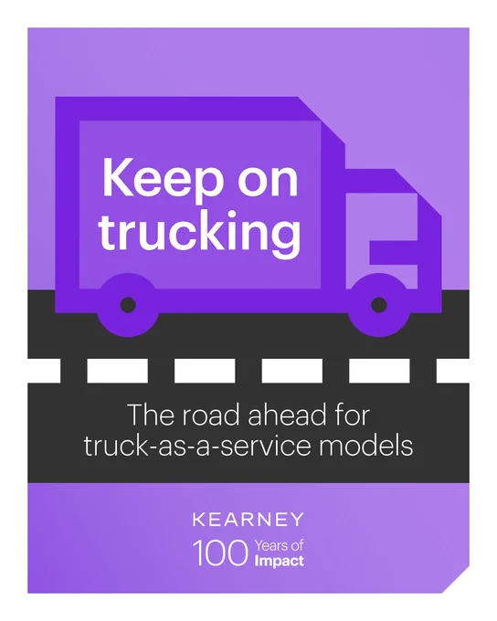 A purple graphic showing a stylized truck with the text "Keep on trucking." Below, it says "The road ahead for truck-as-a-service models." At the bottom, "KEARNEY 100 Years of Impact" is displayed.