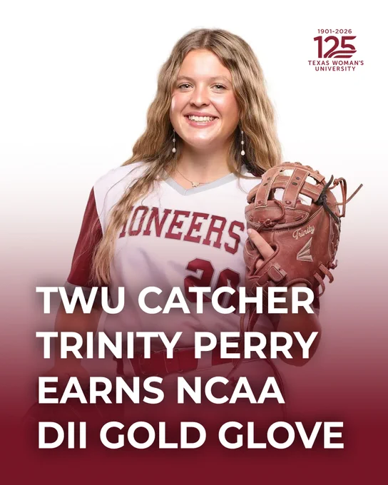Trinity Perry wearing a TWU Pioneers softball uniform holds a baseball glove. The text reads, "TWU Catcher Trinity Perry Earns NCAA DII Gold Glove." The Texas Woman’s University logo is in the top right corner.