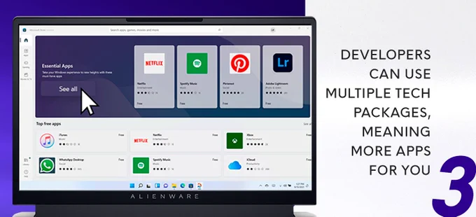 Developers can use multiple tech packages, meaning more apps for you.