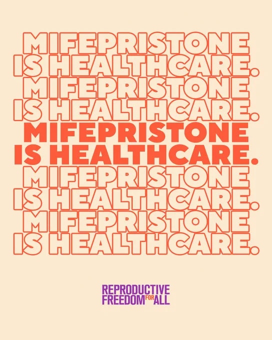 "Repeated phrase 'Mifepristone is healthcare' with one in solid orange and others outlined. 'Reproductive Freedom For All' at the bottom."