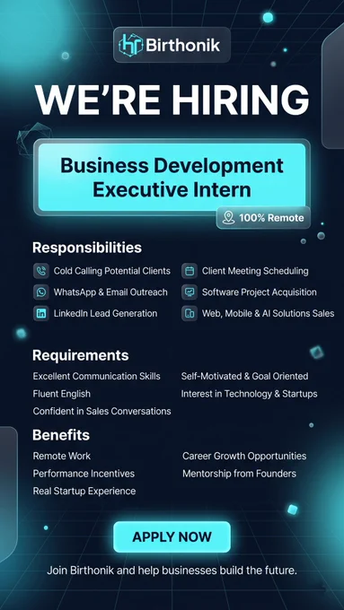 A premium vertical recruitment poster by Birthonik with a dark navy blue background and glowing cyan accents. The headline reads "We're Hiring" followed by "Business Development Executive Intern" in a modern glassmorphism card. The poster highlights that the position is 100% remote and lists responsibilities including lead generation, cold calling, LinkedIn outreach, client acquisition, and software project acquisition. Benefits such as startup experience, career growth, mentorship, and performance incentives are displayed with modern icons. A prominent "Apply Now" call-to-action button appears near the bottom. The design features futuristic technology-inspired graphics, subtle grid patterns, cyan glow effects, and a clean, professional SaaS-style aesthetic.