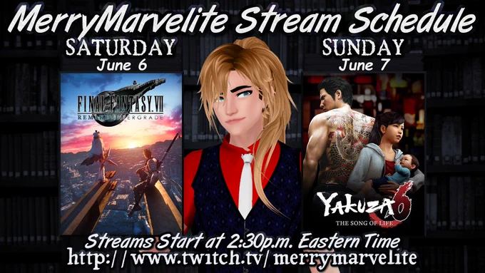 MerryMarvelite Stream Schedule
Saturday, June 6
Final Fantasy VII Remake INTERmission
Sunday, June 7
Yakuza 6: The Song of Life
Streams Start at 2:30p.m. Eastern Time.
http://www.twitch.tv/merrymarvelite