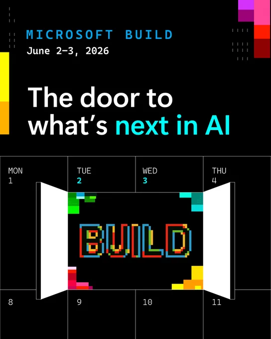 Text reads: 
MICROSOFT BUILD
June 2–3, 20 26

The door to
what’s next in A I