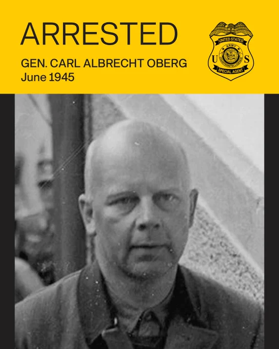 ARRESTED\nGEN. CARL ALBRECHT OBERG\nJune 1945