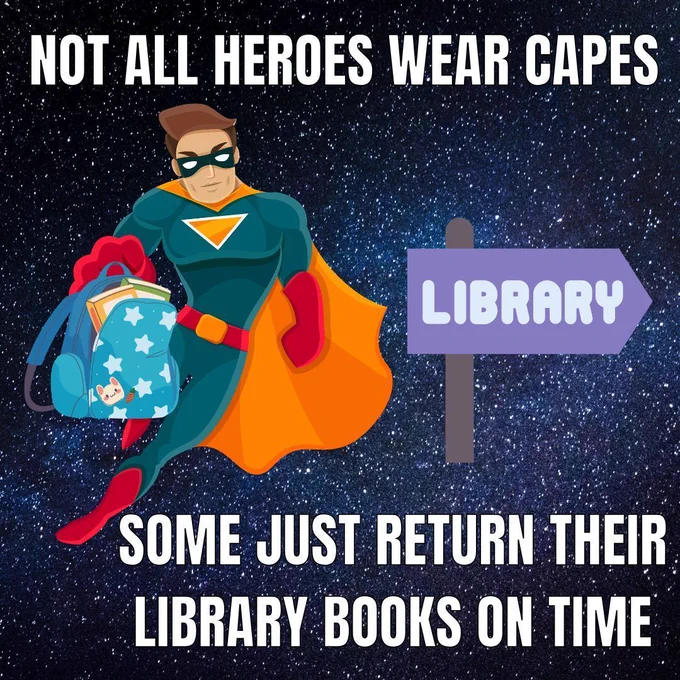 An image of a superhero with a rucksack full of books following a sign to the library. The text is "Not all heroes wear capes. Some just return their library books on time".