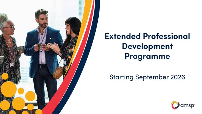 Promotional image showing three adults standing and conversing in an indoor setting near large windows. One person on the left holds a cup, the person in the centre wears a jacket and holds a mug, and the person on the right gestures while speaking. On the right side of the image, dark blue text reads “Extended Professional Development Programme” with smaller text below reading “Starting September 2026”. Curved graphic bands in red, orange and dark blue run vertically between the photo and the text. Yellow circular graphic shapes appear near the bottom left. The AMSP logo is displayed in the bottom right corner.