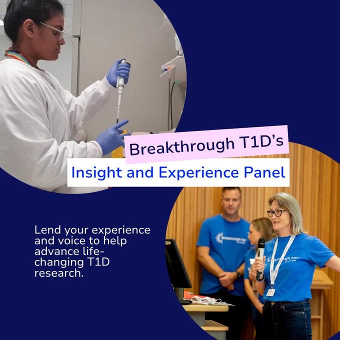 Person in a lab coat using a pipette in a laboratory, alongside a person speaking into a microphone at an event; text promotes Breakthrough T1D’s Insight and Experience Panel and invites people to share their experience to support T1D research.