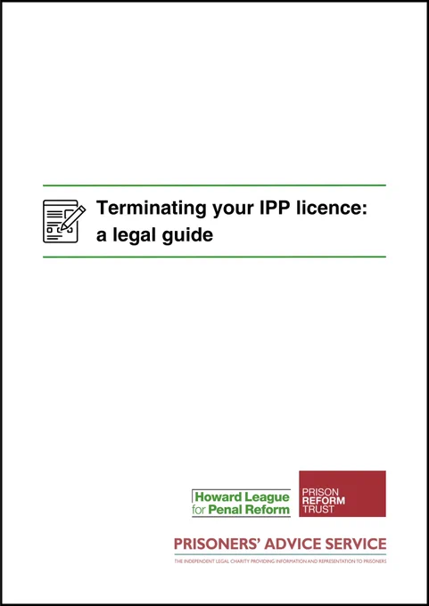Cover page of a legal guide titled 'Terminating your IPP licence' with logos of Howard League for Penal Reform, Prison Reform Trust and the Prisoners' Advice Service.