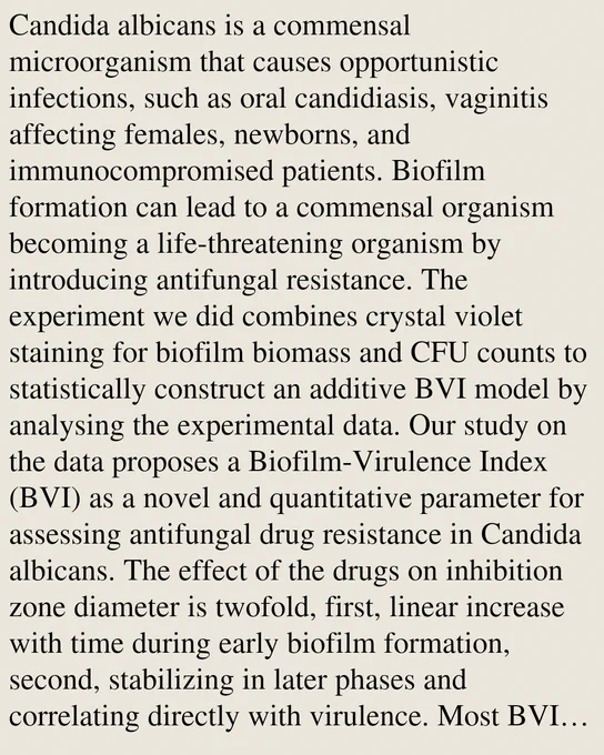 Candida albicans is a commensal microorganism that causes opportunistic infections, such as oral candidiasis, vaginitis affecting females, newborns, and immunocompromised patients. Biofilm formation can lead to a commensal organism becoming a life-threatening organism by introducing antifungal resistance. The experiment we did combines crystal violet staining for biofilm biomass and CFU counts to statistically construct an additive BVI model by analysing the experimental data. Our study on the data proposes a Biofilm-Virulence Index (BVI) as a novel and quantitative parameter for assessing antifungal drug resistance in Candida albicans. The effect of the drugs on inhibition zone diameter is twofold, first, linear increase with time during early biofilm formation, second, stabilizing in later phases and correlating directly with virulence. Most BVI values remained in the mild infection range, indicating successful virulence reduction by antifungal drugs. The BVI model model combines the