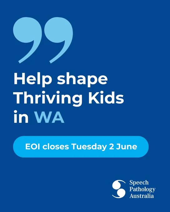 This graphic says 'Help shape Thriving Kids in WA (EOI closes Tuesday 2 June). The SPA logo is in the corner.