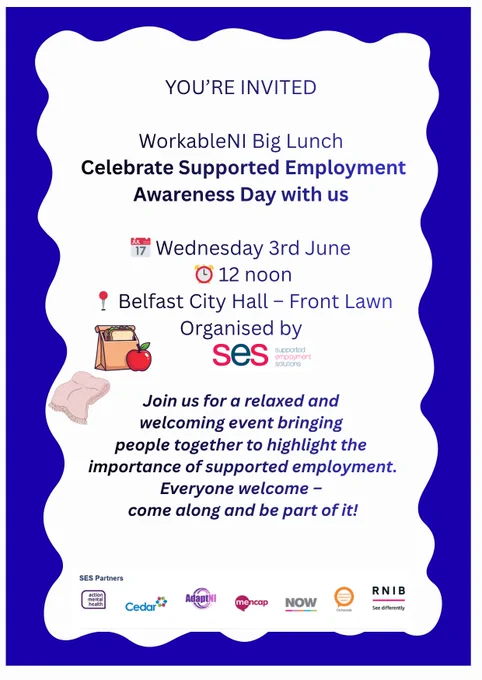 Invitation to WorkableNI Big Lunch on June 3rd at Belfast City Hall front lawn to celebrate Supported Employment Awareness Day.