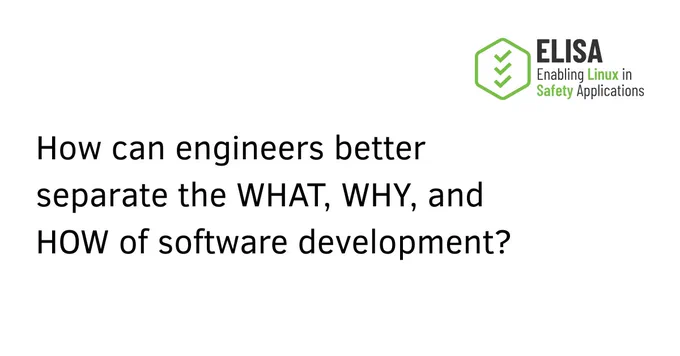 How can engineers better separate the WHAT, WHY, and HOW of software development