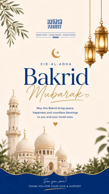 Festive Bakrid Mubarak greeting design by The Brunch Project featuring an elegant cream-colored background with royal blue and gold accents. The artwork includes illuminated hanging lanterns, a crescent moon symbol, intricate mosque architecture with domes and minarets, and decorative foliage framing the composition. The text wishes guests peace, happiness, and countless blessings during Eid al-Adha. The Brunch Project logo appears at the top alongside the message “Good Food • Good Mood • Good People,” reinforcing the café’s welcoming and community-focused atmosphere. The lower section features a rich blue border with a thank-you note expressing gratitude for customer love and support. The overall design conveys warmth, celebration, hospitality, and festive spirit while highlighting The Brunch Project as a family-friendly brunch café in Koramangala, Bangalore, where people gather to share meals, create memories, and celebrate special occasions together.