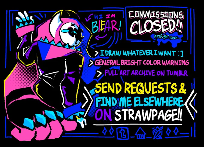 hi im blear! commissions CLOSED!! (artfight soon..)
> i draw whatever i want :]
> general bright color warning
> full art archive on tumblr
SEND REQUESTS & FIND ME ELSEWHERE ON STRAWPAGE!!