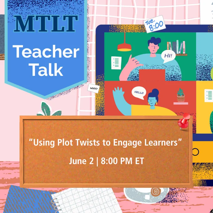 Virtual meeting screen showing two teachers greeting each other with speech bubbles saying 'Hi!' and 'Hello' during MTLT Teacher Talk event.; Using Plot Twists to Engage Learners June 2 | 8:00 PM ET 