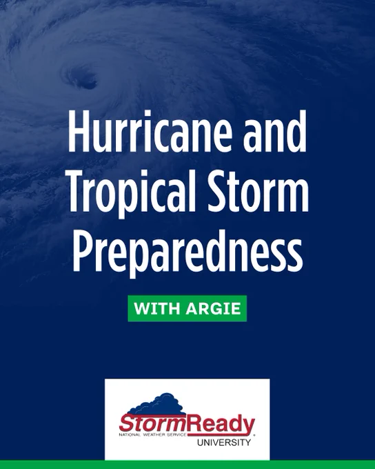  Graphic of color-blue background with color-white hurricane and color-green border. Text: Hurricane and Tropical Storm Preparedness with Argie. StormReady. National Weather Service. University. 
