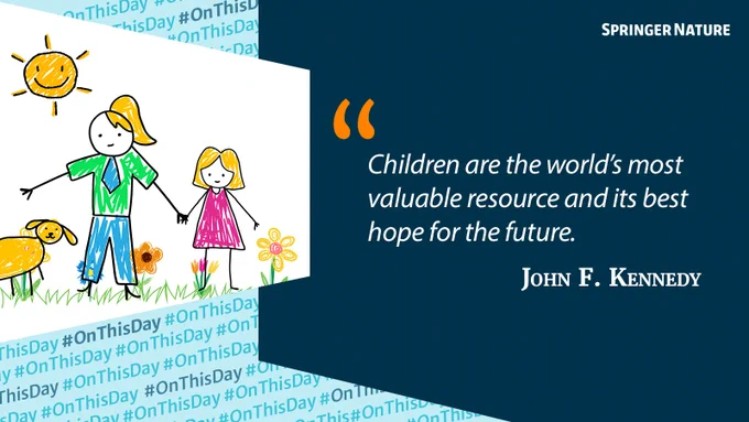 A child's drawing shows an adult and child holding hands with a dog, sun, and flowers. Against a blue background, a quote reads: 'Children are the world's most valuable resource and its best hope for the future - JOHN F. KENNEDY.' SPRINGER NATURE. #OnThisDay.