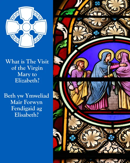 A rectangular graphic with a blue rectangle down the left-hand side. Half of a stained glass window depicting Mary visiting Elizabeth takes up the rest of the space. On the left is a white Church in Wales celtic cross at the top, with white text below that reads: “What is The Visit of the Virgin Mary to Elizabeth? Beth yw Ymweliad Mair Forwyn Fendigaid ag Elisabeth?