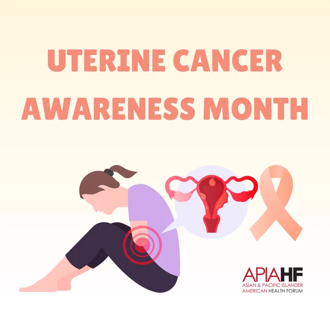 Graphic of a woman hunched over, with a zoomed-in look at an inflamed uterus, under the text "Uterine Cancer Awareness Month" and the APIAHF logo.