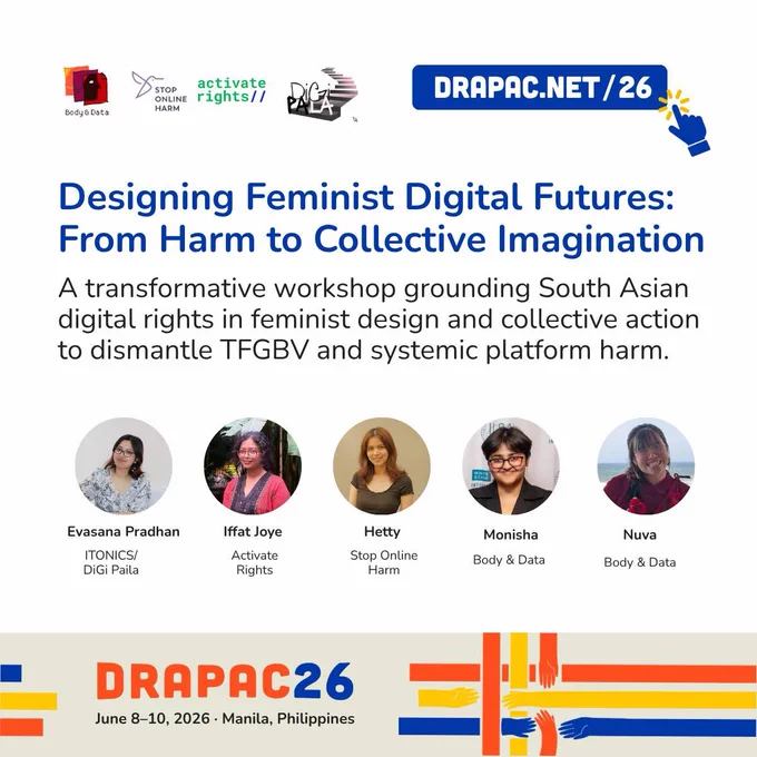 A carousel with logos of Body & Data, stop online harm, activate rights and Digipaila on left and DRAPAC.NET on the right. The title reads ‘Designing Feminist Digital Futures: From Harm to Collective Imagination’. A short description about the workshop is given. There are images of five facilitators beyond the description with their names and organizations. The bottom part of the page has  logo and illustration of DRAPAC with event details.
