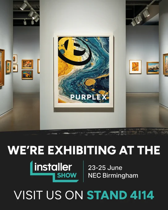 Advertisement for Purplex exhibiting at the Installer Show in NEC Birmingham, with abstract artwork in a gallery setting. The image combines artistic and promotional elements.