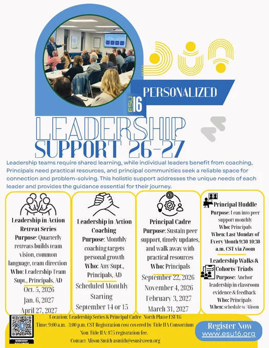 A flyer for ESU 16 Personalized Leadership Support 26-27. The graphic features an image of a leader presenting to a group in a classroom setting. The text outlines multiple professional development tracks: Quarterly Retreats (Oct 5, Jan 6, Apr 27), Monthly Coaching (starting Sept 14/15), Principal Cadre (Sept 22, Nov 4, Feb 3, Mar 31), and a Monthly Zoom Principal Huddle (9:30-10:30 AM). Registration is covered by the Title IIA Consortium or is $75 per event for non-members. A QR code and the link www.esu16.org are provided for registration. Contact: Alison Smith, asmith@esusixteen.org