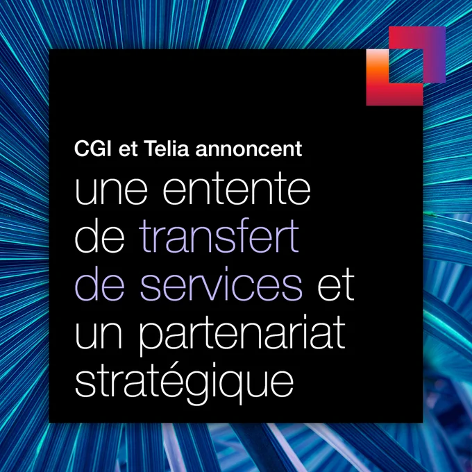 Nous avons signé une entente avec la compagnie technologique Telia visant une transaction d’affaires ainsi qu’un partenariat stratégique. 