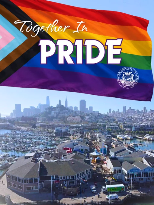 Graphic celebrating Pride Month from the City and County of San Francisco. A large Progress Pride flag waves across the top half of the image with the words “Together In PRIDE” in bold white lettering. The official City and County of San Francisco seal appears on the flag. Below, an aerial view of San Francisco’s waterfront and Pier 39 is shown with the downtown skyline in the background under a clear blue sky.