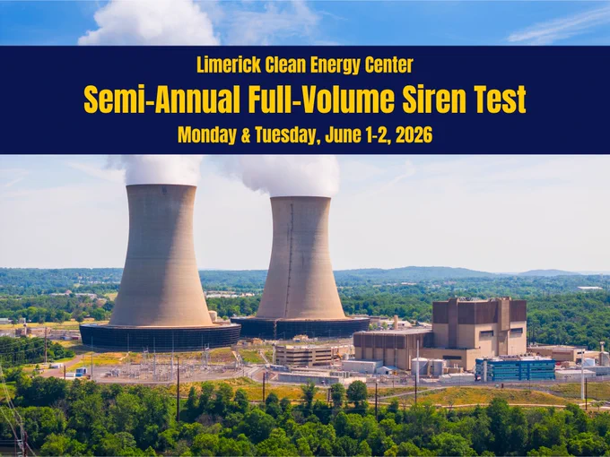 A photo of the Limerick Clean Energy Center with the wording: Limerick Clean Energy Center Semi-Annual Full-Volume Siren Test, Monday & Tuesday, June 1-2, 2026.