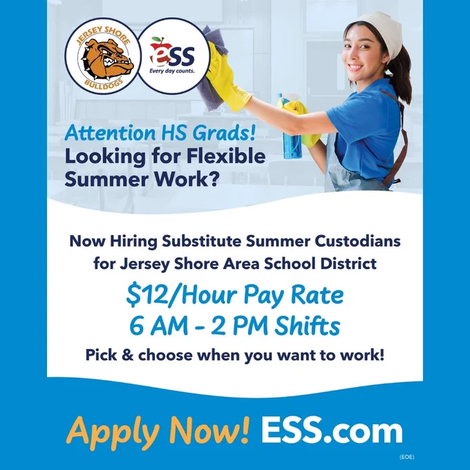 Graphic with the JSASD and ESS logos and text that says, "Attention HS Grads! Looking for Flexible Summer Work? Now Hiring Substitute Summer Custodians for Jersey Shore Area School District. $12/Hour Pay Rate, 6am - 2pm shifts. Pick & choose when you want to work!  Apply Now! ESS.com".