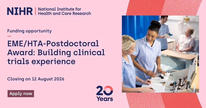 Funding opportunity: EME/HTA-Postdoctoral Award: Building clinical trials experience. Closing on 12 August 2026. Apply now.