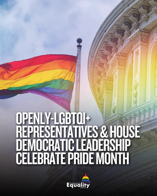 Openly-LGBTQI  Representatives & House Democratic Leadership Celebrate Pride Month. IMAGE: Text over a rainbow flag flying at the U.S. Capitol.