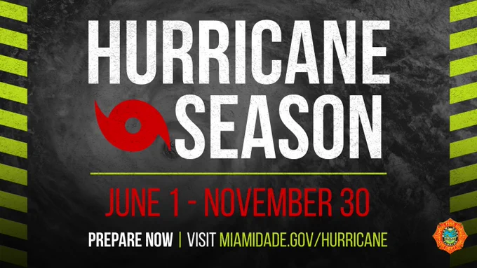 A Miami-Dade Fire Rescue safety graphic that says "Hurricane Season" and "June 1 - November 30." The graphic encourages people to prepare now and visit miamidade.gov/hurricane for preparedness information.