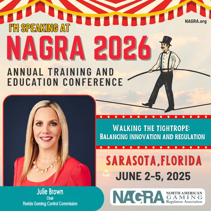 FGCC Chair Julie Brown will be the Keynote Speaker at the North American Gaming Regulators Conference in Sarasota tomorrow.