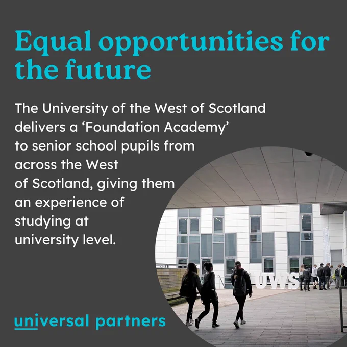 Equal opportunities for the future.
The University of the West of Scotland delivers a 'Foundation Academy' to senior pupils from across the West of Scotland, giving them an experience of studying at university level.

A photo of school pupils entering the UWS building.
