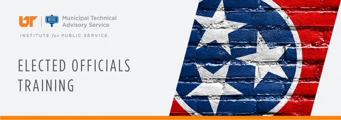 Logo of UT Municipal Technical Advisory Service with text "Elected Officials Training" beside a painted Tennessee state flag on a brick wall.

