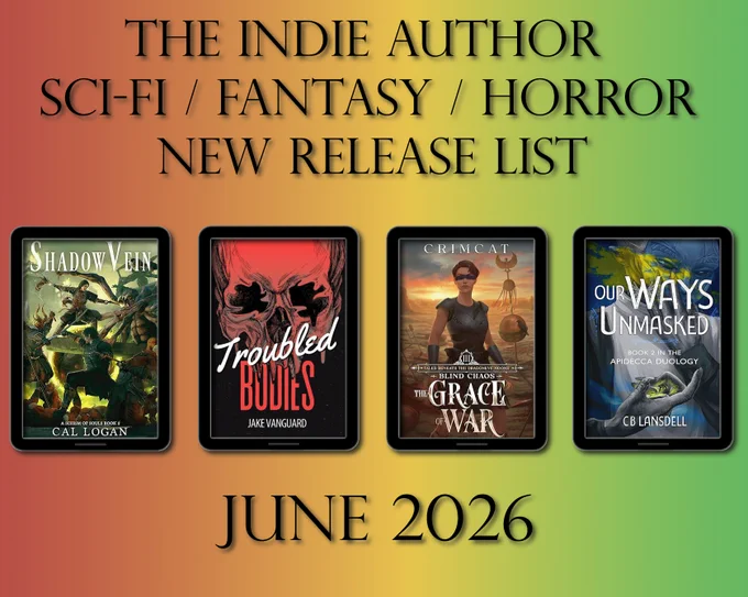 The Indie Author Sci-fi/Fantasy/Horror New Release List: June 2026. Shows 4 book covers behind a background shifting from red to yellow to green
