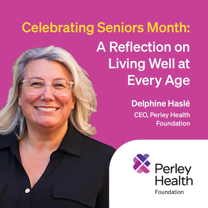Woman with blonde hair wearing a black shirt, alongside text celebrating Seniors Month and promoting living well at every age by Delphine Haslé, CEO of Perley Health Foundation.