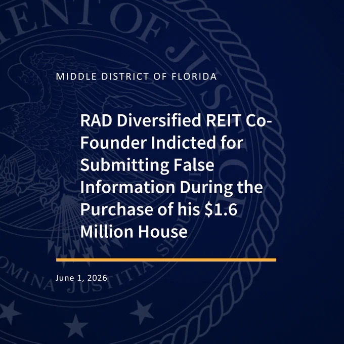 RAD Diversified REIT Co-Founder Indicted for Submitting False Information During the Purchase of his $1.6 Million House
