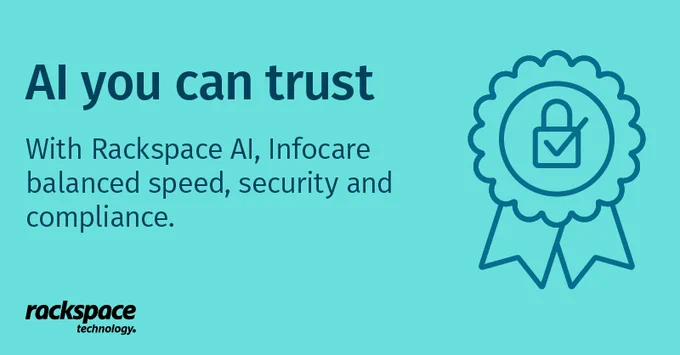 Ad image with text: "AI you can trust. With Rackspace AI, Infocare balanced speed, security and compliance." A ribbon icon with a padlock is shown. Rackspace Technology logo is at the bottom.