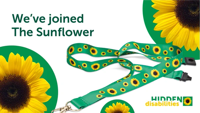 Green lanyard with a sunflower pattern on a white background, surrounded by sunflower images and text that reads "We’ve joined The Sunflower" with the Hidden Disabilities logo.